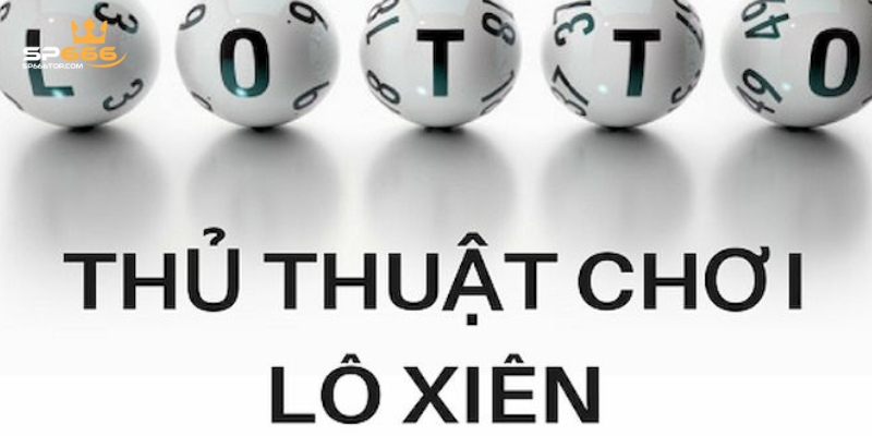 3 Phương Pháp Chơi Lô Xiên Online Hấp Dẫn Và Cách Dễ Thắng 2 3 bước tham gia chơi lô xiên đơn giản và nhanh chóng