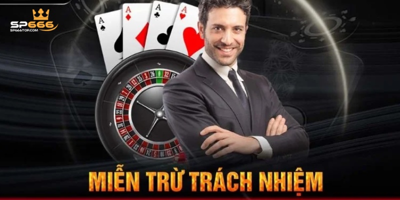 Quy Định Về Miễn Trừ Trách Nhiệm Tại Nhà Cái SP666 2 Thông tin về các điều khoản tại nhà cái SP666